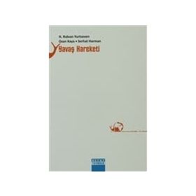 YAVAŞ HAREKETI - H. RIDVAN YURTSEVEN;OZAN KAYA;SERHAT HARMAN
