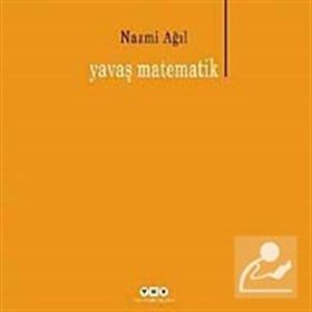 YAVAŞ MATEMATIK - NAZMI AĞIL