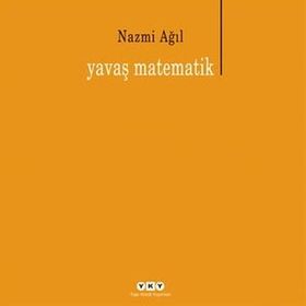 YAVAŞ MATEMATIK - NAZMI AĞIL