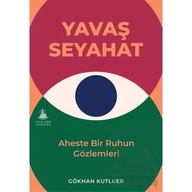 Yavaş Seyahat Gökhan Kutluer