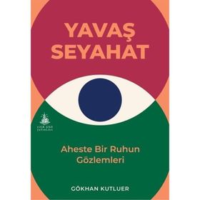 Yavaş Seyahat Gökhan Kutluer