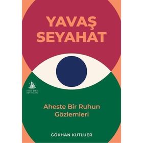 Yavaş Seyahat Gökhan Kutluer