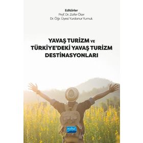 Yavaş Turizm ve Türkiyedeki Yavaş Turizm Destinasyonları - Zafer Öter