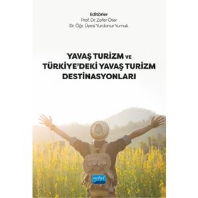 Yavaş Turizm ve Türkiyedeki Yavaş Turizm Destinasyonları - Zafer Öter