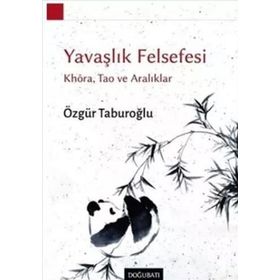Yavaşlık Felsefesi - Özgür Taburoğlu