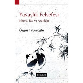 Yavaşlık Felsefesi - Özgür Taburoğlu