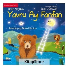 Yavru Ayı Fanfan-Çocuklarda Özgüven Serisi 3 / Nazlı Akçura