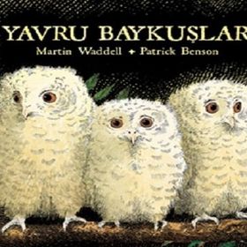 YAVRU BAYKUŞLAR - MARTIN WADDELL;PATRICK BENSON