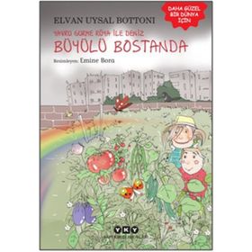 Yavru Gurme Rüya İle Deniz Büyülü Bostanda - Elvan Uysal Bottoni