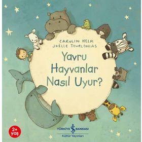 Yavru Hayvanlar Nasıl Uyur? - Carolin Helm