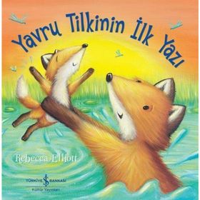 Yavru Tilkinin İlk Yazı - Rebecca Elliott