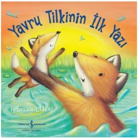 Yavru Tilkinin İlk Yazı - Rebecca Elliott