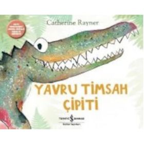 Yavru Timsah Çipiti - Catherine Rayner
