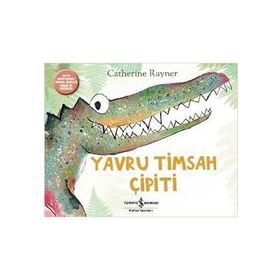 Yavru Timsah Çipiti - Catherine Rayner