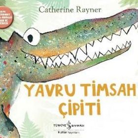 Yavru Timsah Çipiti - Catherine Rayner