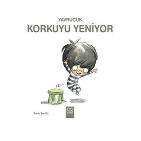 Yavrucuk Korkuyu Yeniyor 1001 Çiçek Kitaplar