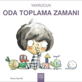 Yavrucuk Oda Toplama Zamanı - 1001 Çiçek Kitaplar