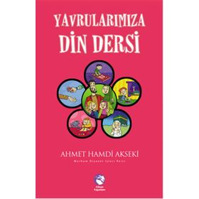 Yavrularımıza Din Dersi - Ahmet Hamdi Akseki