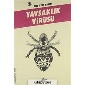 YAVŞAKLIK VİRÜSÜ ATEŞLİ KITAPLAR: GENÇLİK - ATEŞ İLYAS BAŞSOY