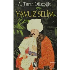 YAVUZ SELIM - A. TURAN OFLAZOĞLU