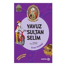 Yavuz Sultan Selim - Dedemin İzinde Tarih Serisi - Ercan Yılmaz