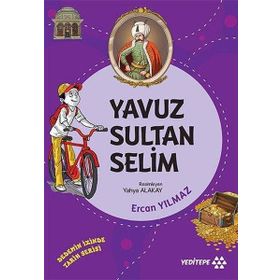 Yavuz Sultan Selim - Dedemin İzinde Tarih Serisi - Ercan Yılmaz