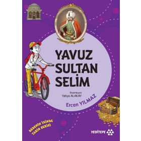 Yavuz Sultan Selim - Dedemin İzinde Tarih Serisi - Ercan Yılmaz