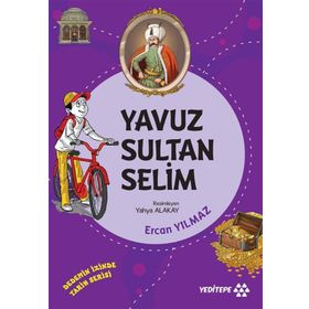 Yavuz Sultan Selim - Dedemin İzinde Tarih Serisi - Ercan Yılmaz