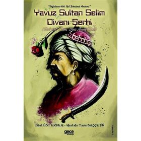 Yavuz Sultan Selim Divanı Şerhi - Sibel Üst Erdem