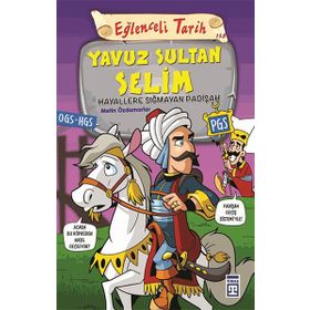 Yavuz Sultan Selim - Eğlenceli Tarih - Metin Özdamarlar