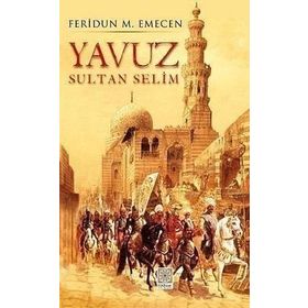 Yavuz Sultan Selim - Feridun Emecen