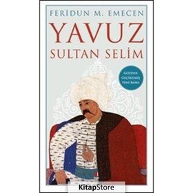 Yavuz Sultan Selim - Feridun Emecen