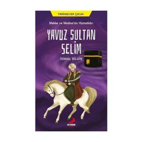 Yavuz Sultan Selim - İsmail Bilgin