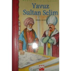 Yavuz Sultan Selim - İsmail Bilgin