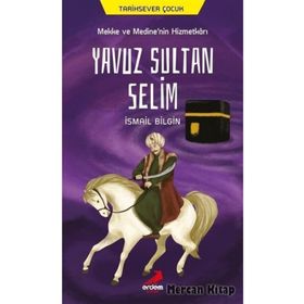 Yavuz Sultan Selim - İsmail Bilgin