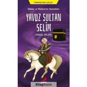 Yavuz Sultan Selim - İsmail Bilgin