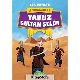 Yavuz Sultan Selim - İz Bırakanlar - Eda Bayrak