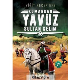 Yavuz Sultan Selim: Kumandan 4 - Yiğit Recep Efe