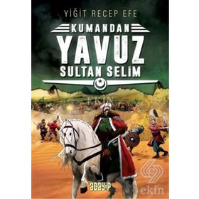 Yavuz Sultan Selim: Kumandan 4 - Yiğit Recep Efe