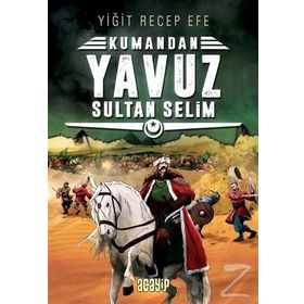 Yavuz Sultan Selim: Kumandan 4 - Yiğit Recep Efe