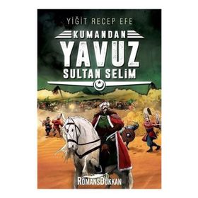 Yavuz Sultan Selim: Kumandan 4 - Yiğit Recep Efe