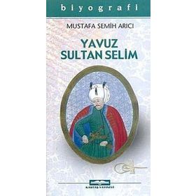 YAVUZ SULTAN SELIM - MUSTAFA SEMIH ARICI