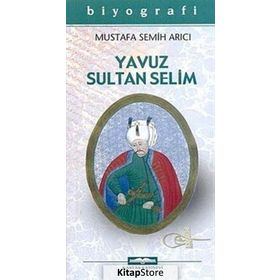 YAVUZ SULTAN SELIM - MUSTAFA SEMIH ARICI