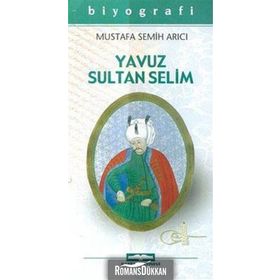 YAVUZ SULTAN SELIM - MUSTAFA SEMIH ARICI