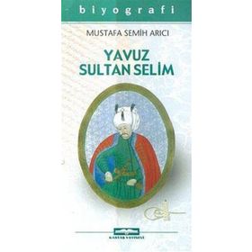 YAVUZ SULTAN SELIM - MUSTAFA SEMIH ARICI