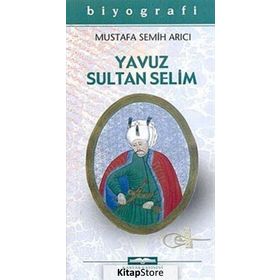 YAVUZ SULTAN SELIM - MUSTAFA SEMIH ARICI