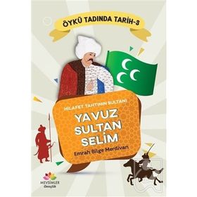 Yavuz Sultan Selim - Öykü Tadında Tarih-3 - Emrah Bilge Merdivan