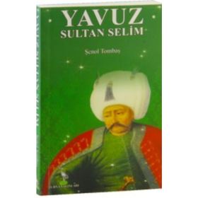 Yavuz Sultan Selim - Şenol Tombaş