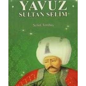 Yavuz Sultan Selim - Şenol Tombaş