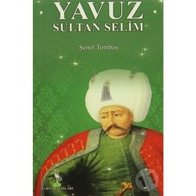 Yavuz Sultan Selim - Şenol Tombaş